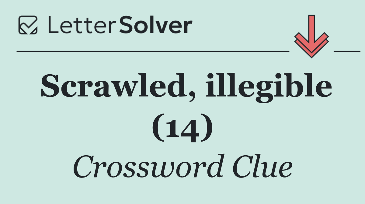 Scrawled, illegible (14)