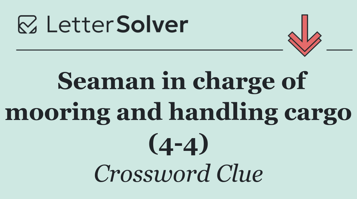 Seaman in charge of mooring and handling cargo (4 4)