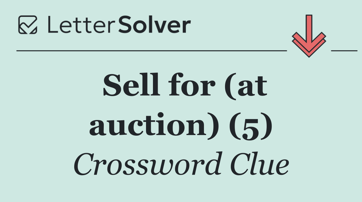 Sell for (at auction) (5)