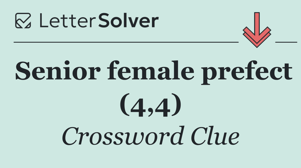 Senior female prefect (4,4)