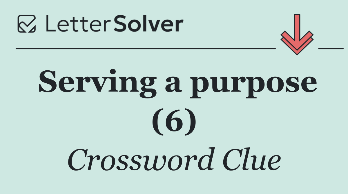 Serving a purpose (6)