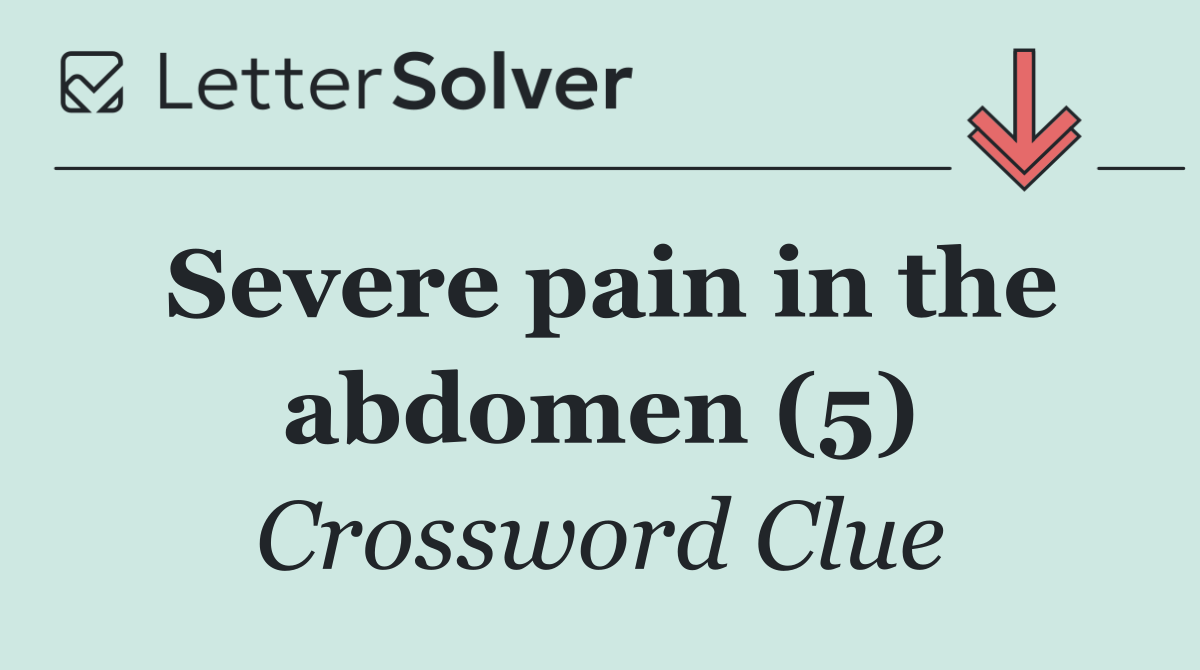 Severe pain in the abdomen (5)