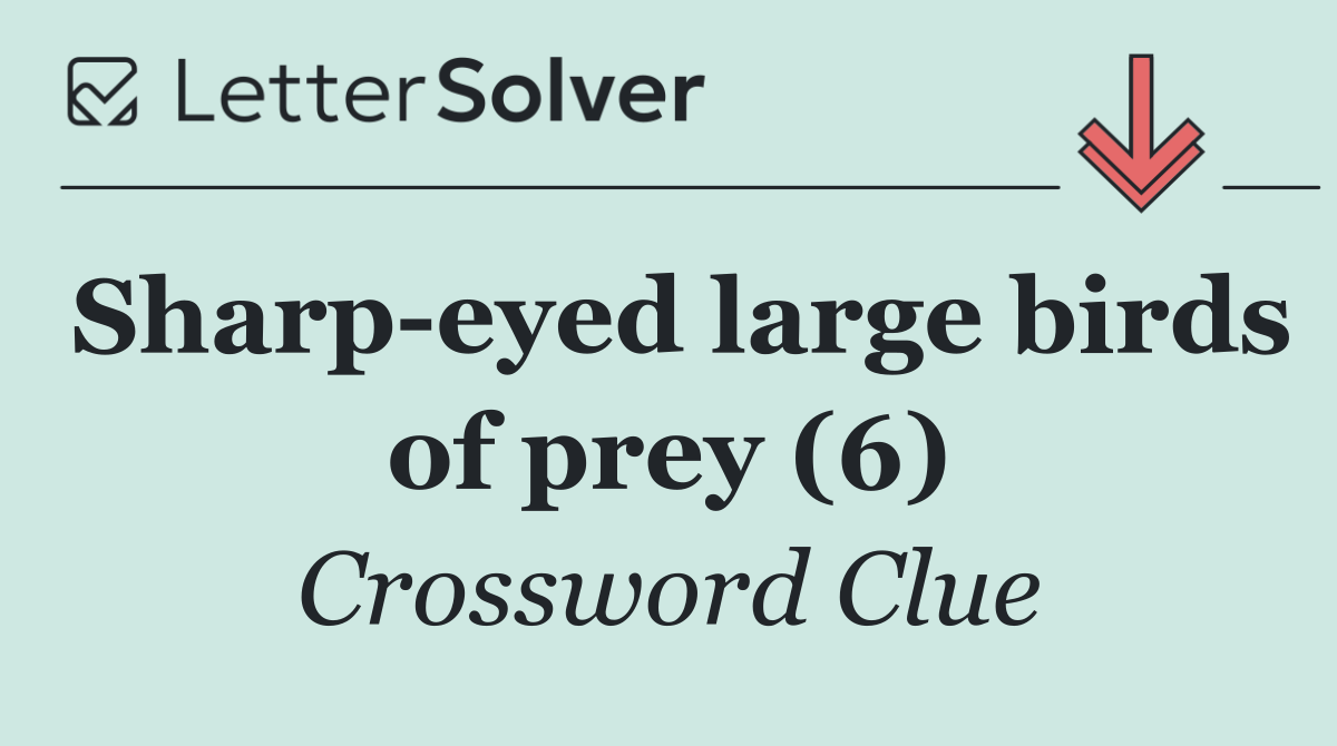 Sharp eyed large birds of prey (6)