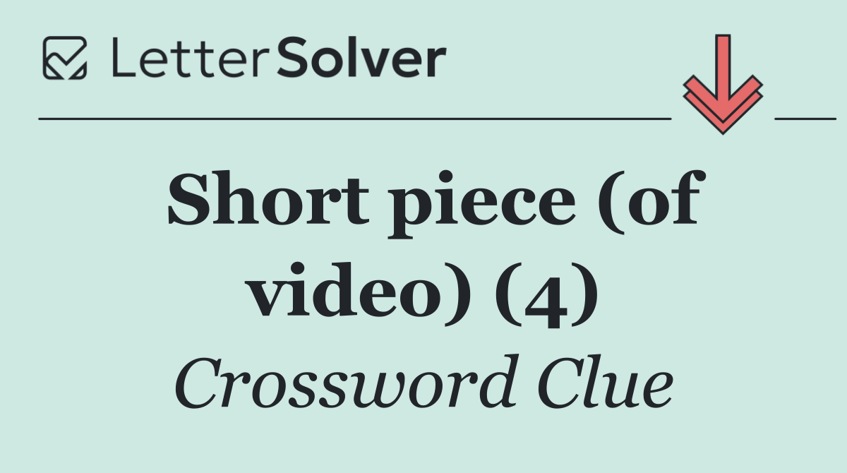 Short piece (of video) (4)