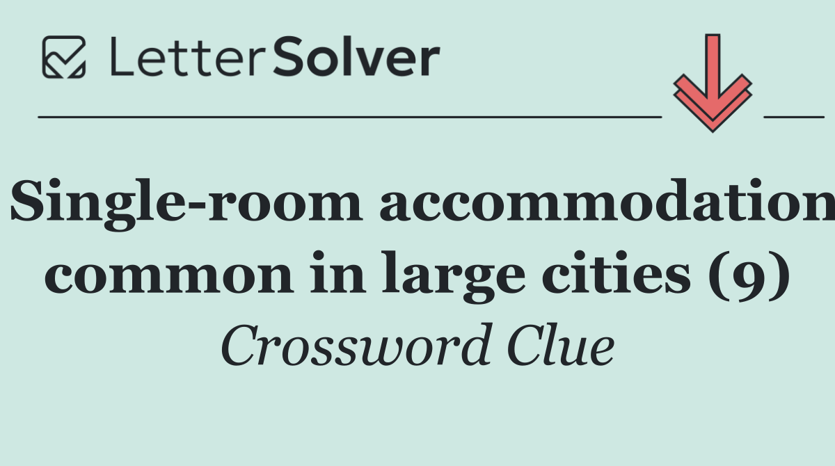 Single room accommodation common in large cities (9)