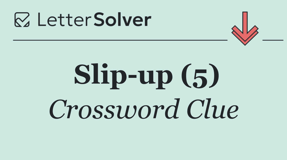 Slip up (5)