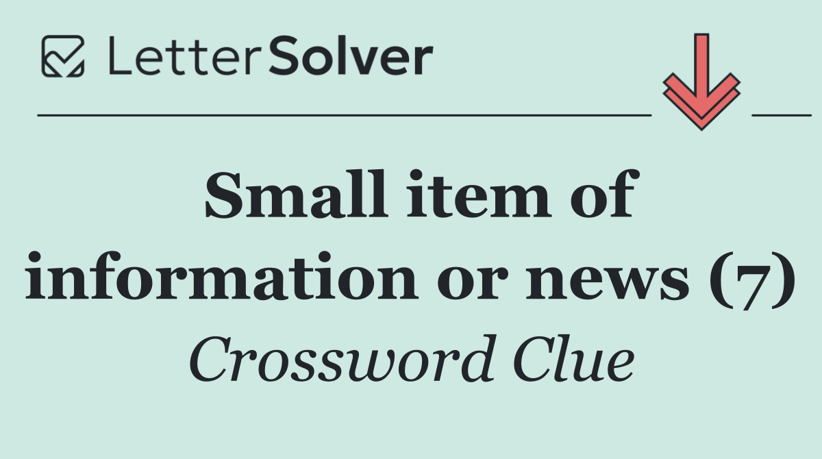 Small item of information or news (7)