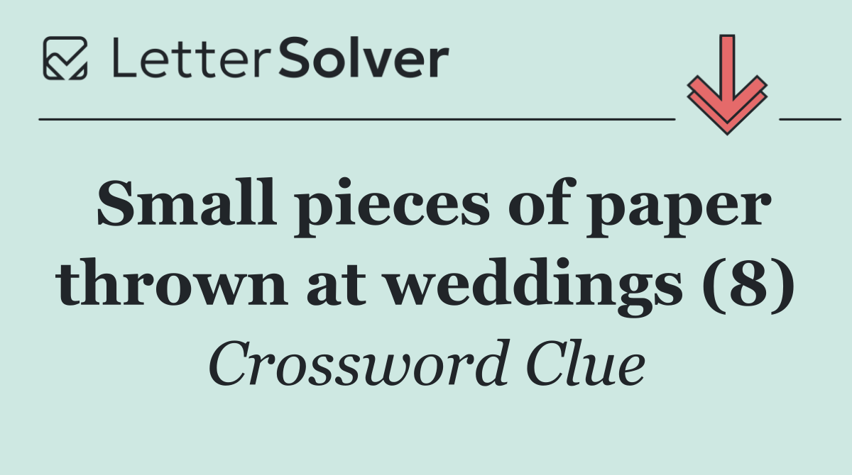 Small pieces of paper thrown at weddings (8)