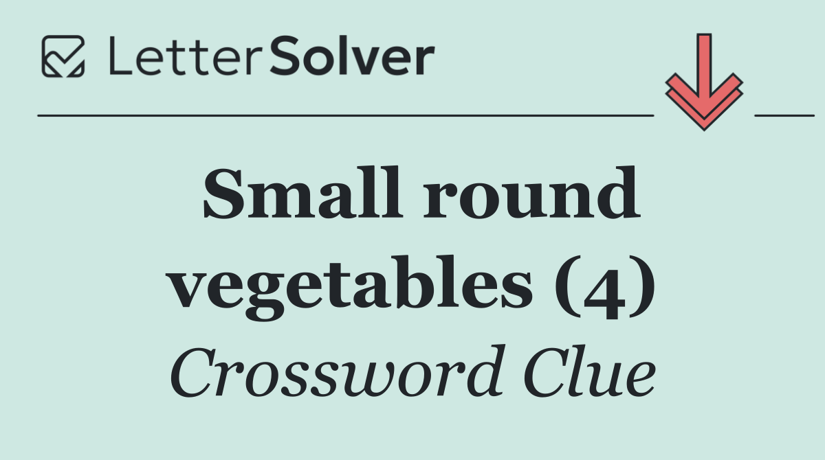 Small round vegetables (4)