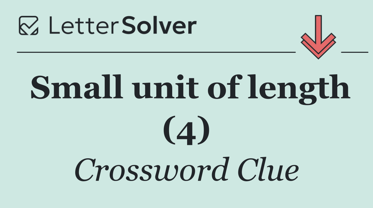 Small unit of length (4)