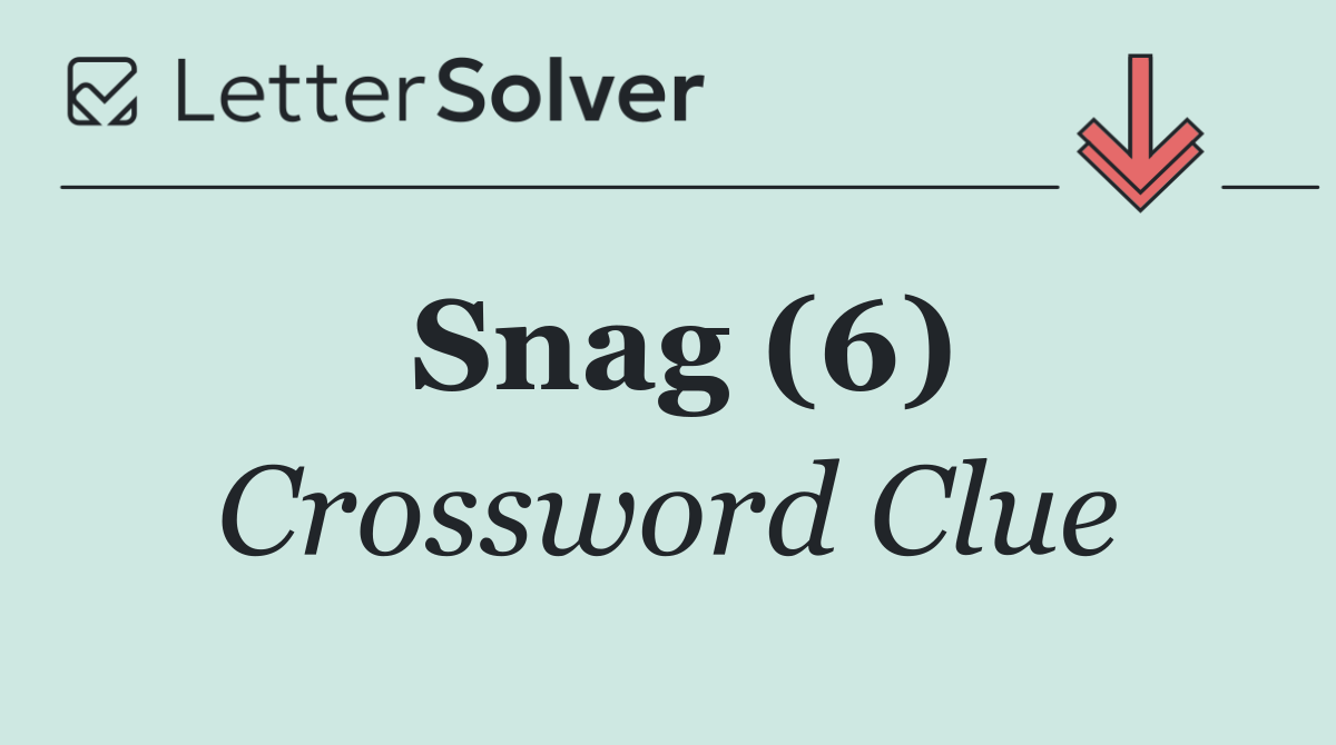 Snag (6)