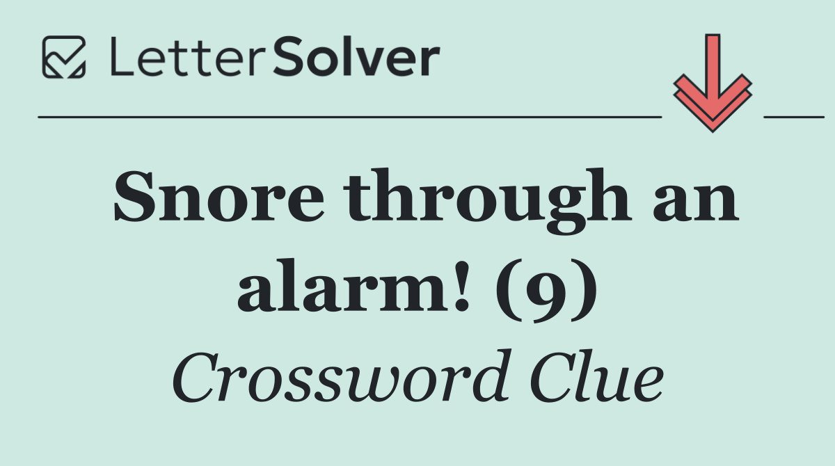 Snore through an alarm! (9)