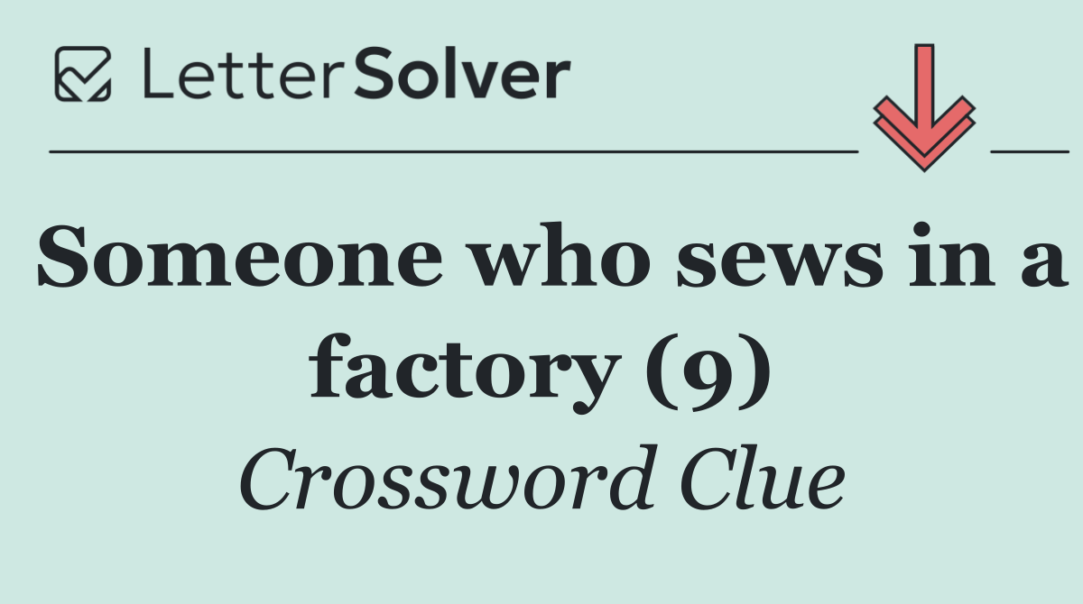Someone who sews in a factory (9)