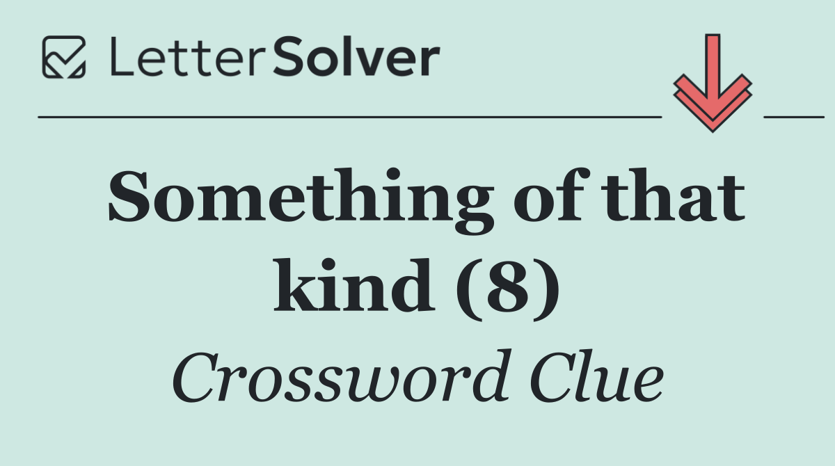 Something of that kind (8)