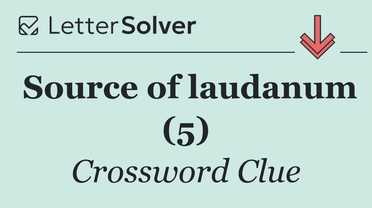 Source of laudanum (5)