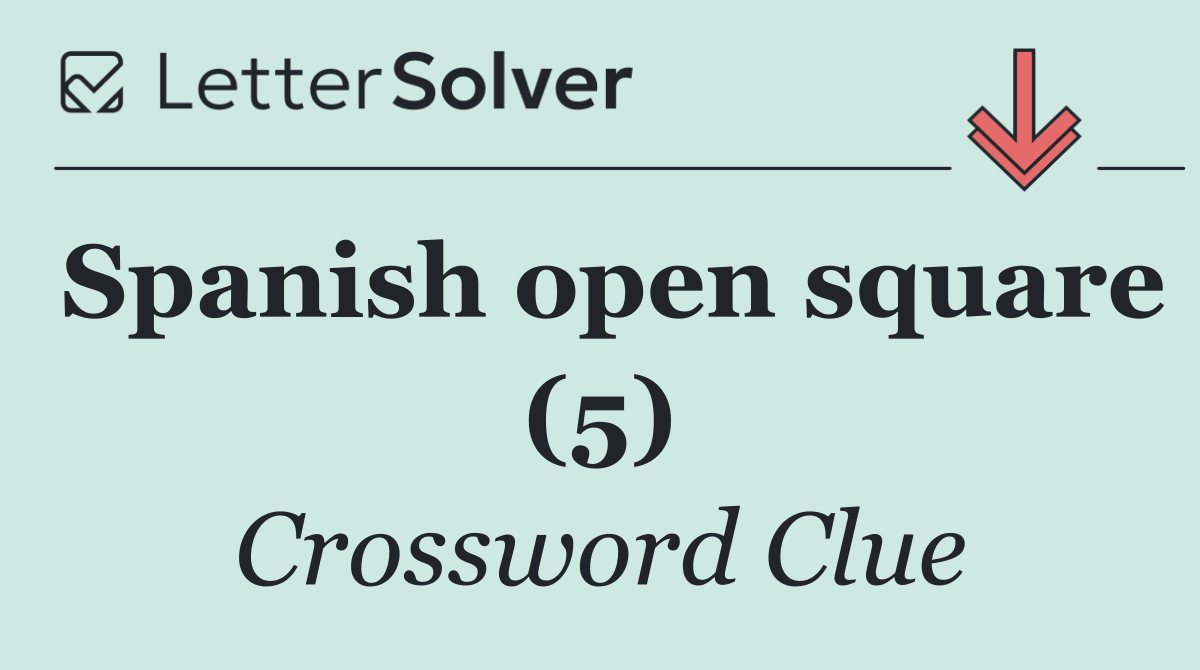 Spanish open square (5)