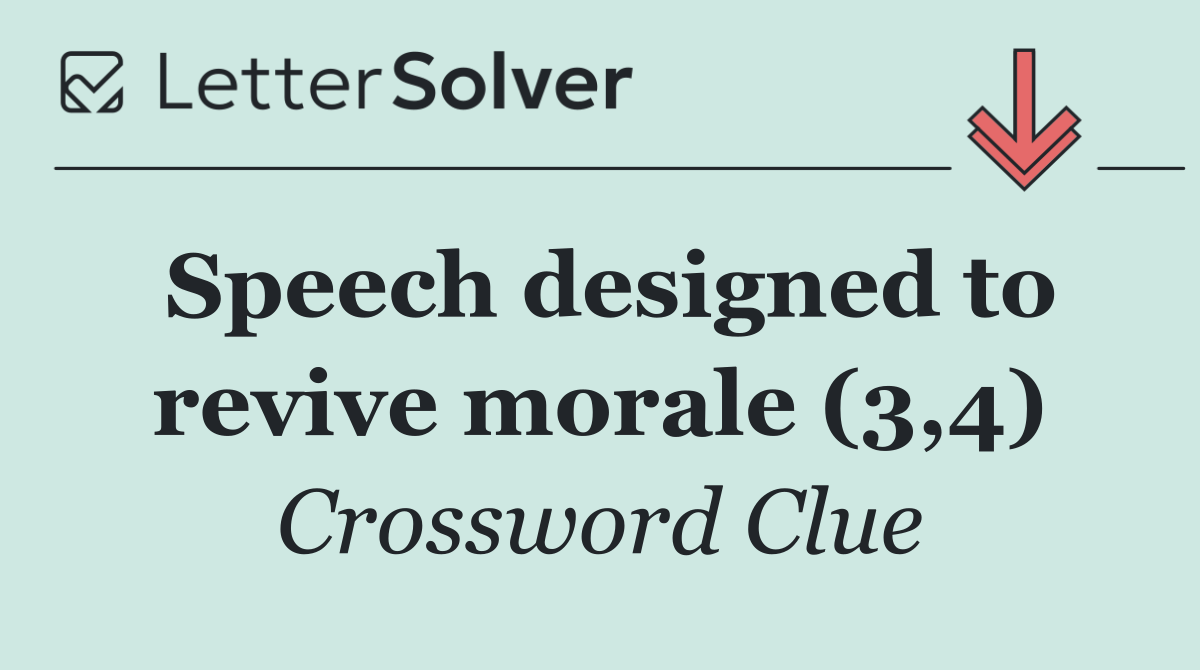 Speech designed to revive morale (3,4)