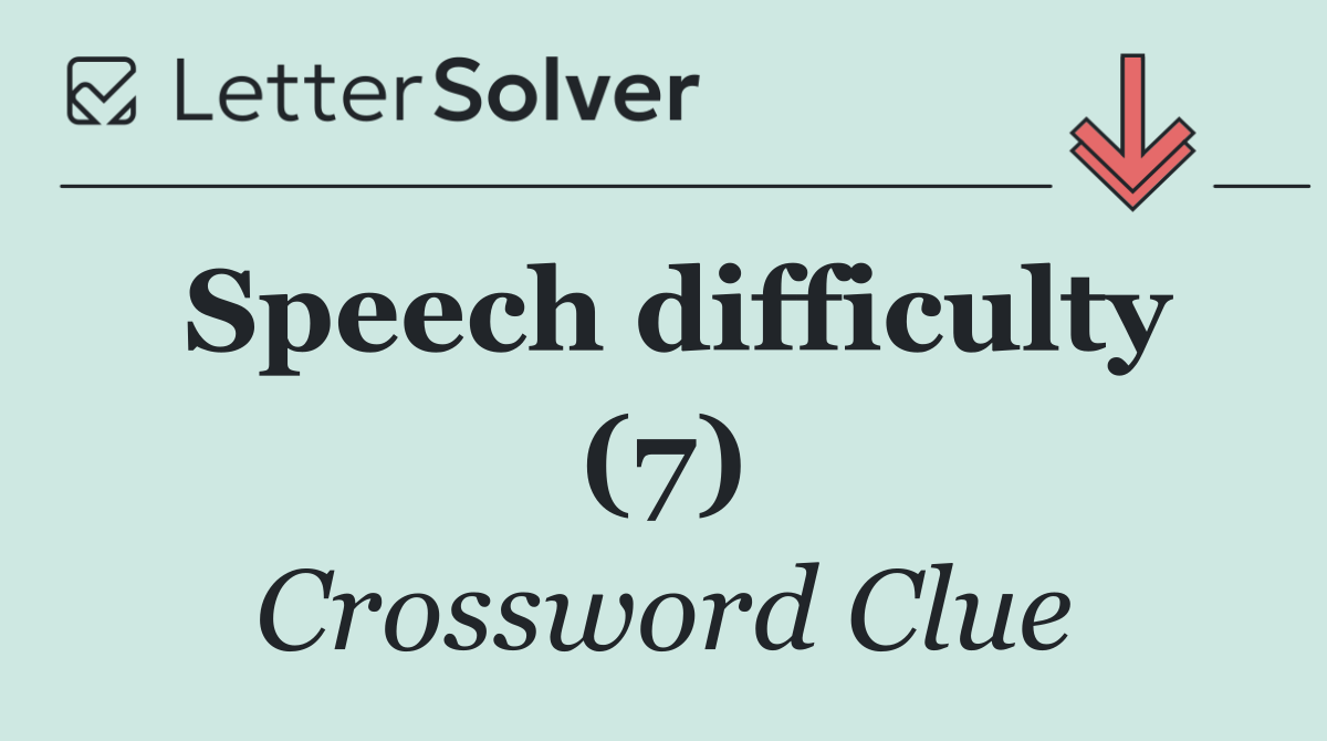 Speech difficulty (7)