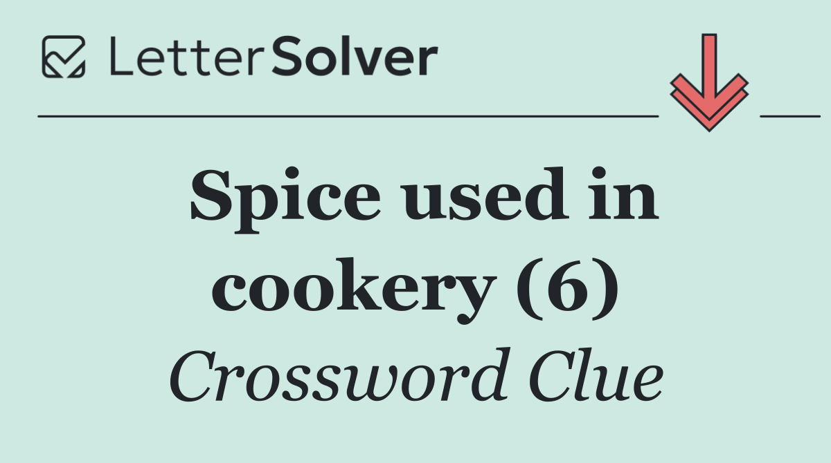 Spice used in cookery (6)