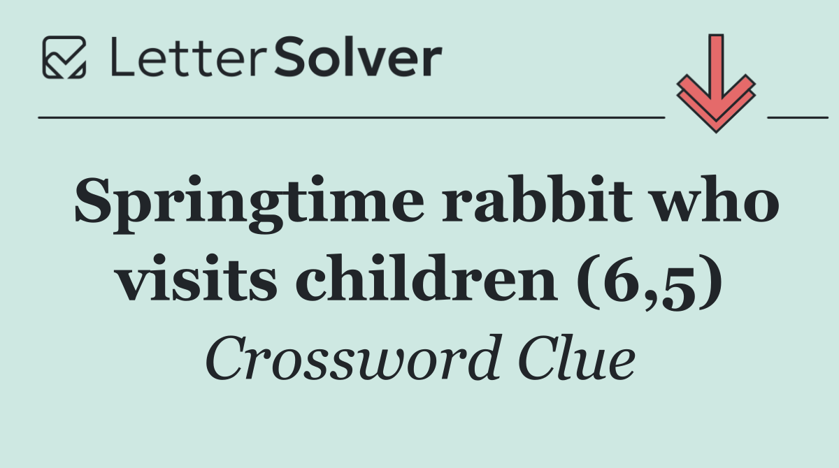 Springtime rabbit who visits children (6,5)