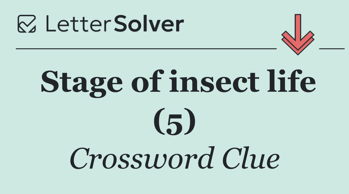 Stage of insect life (5)