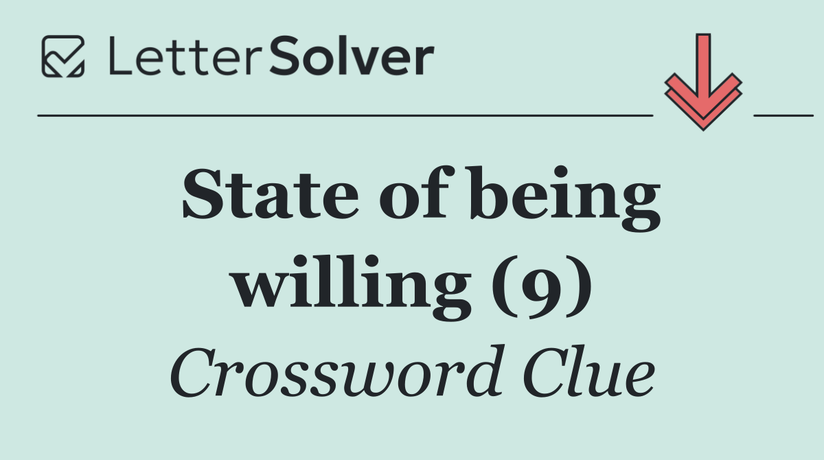 State of being willing (9)