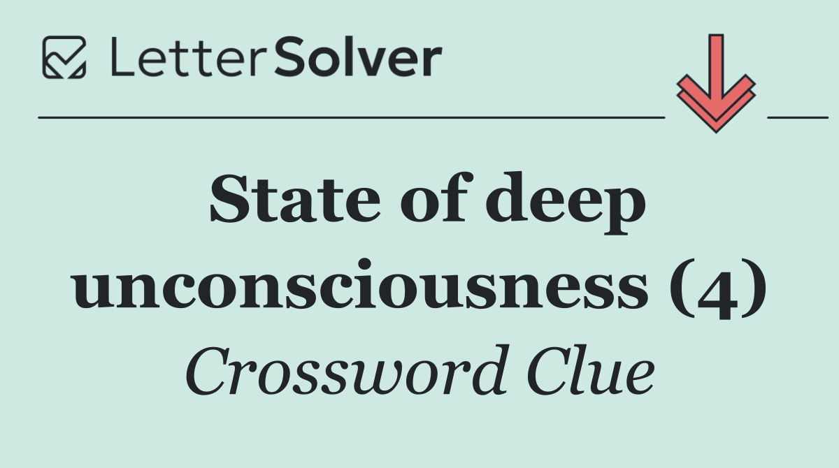 State of deep unconsciousness (4)