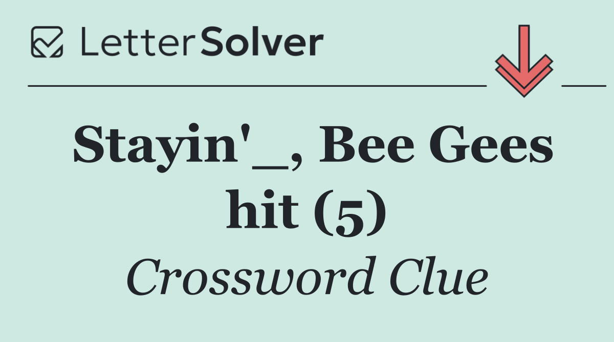 Stayin'_, Bee Gees hit (5)