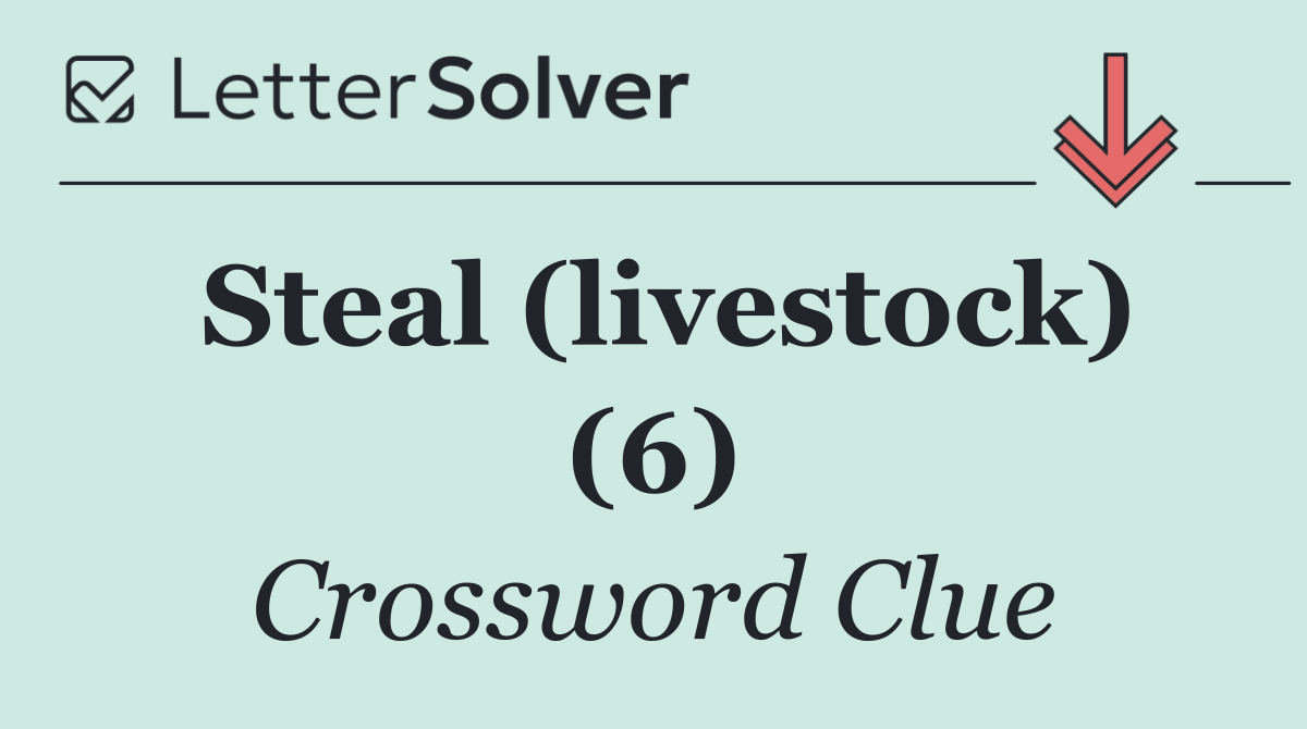 Steal (livestock) (6)