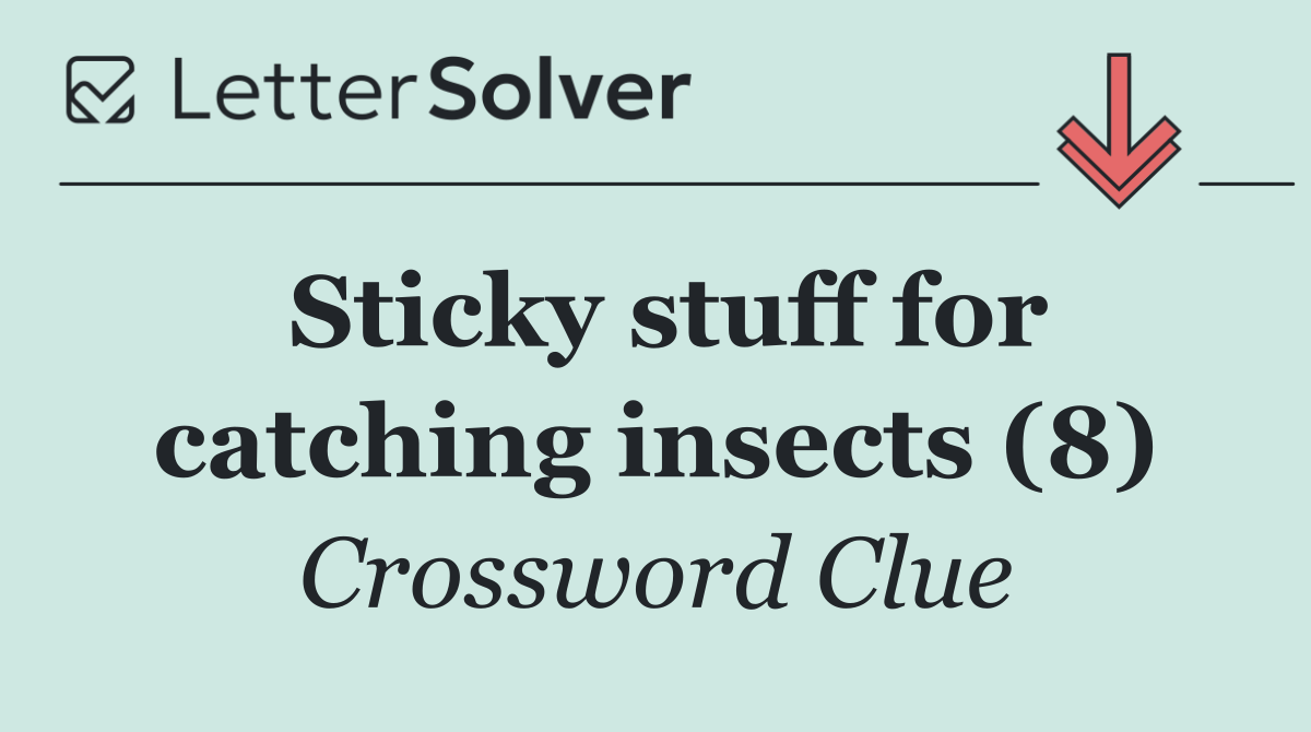 Sticky stuff for catching insects (8)