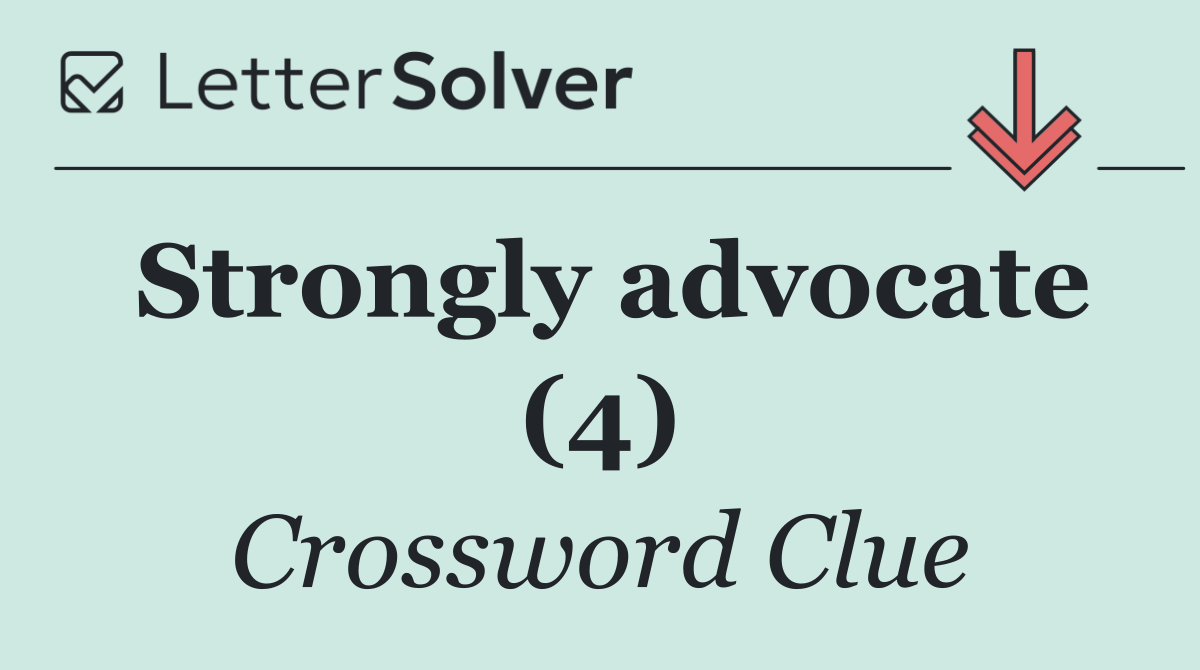 Strongly advocate (4)