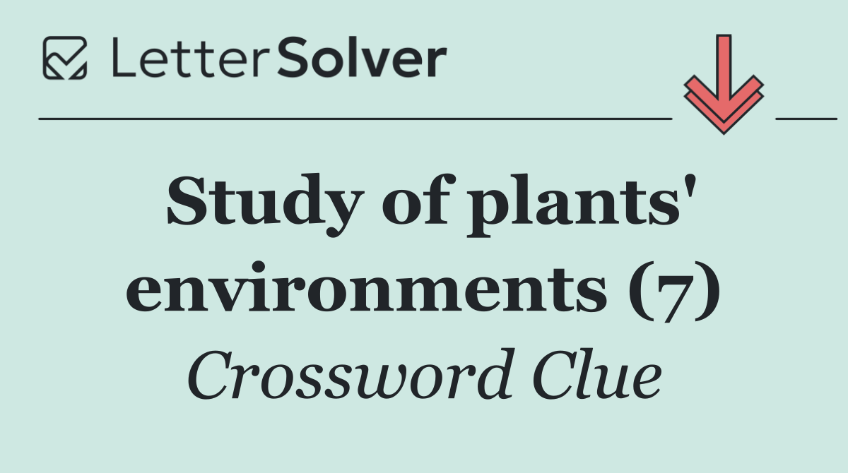 Study of plants' environments (7)