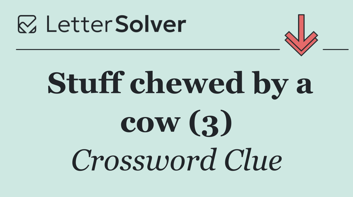 Stuff chewed by a cow (3)
