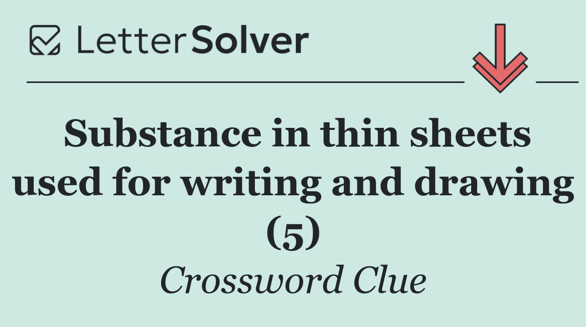 Substance in thin sheets used for writing and drawing (5)