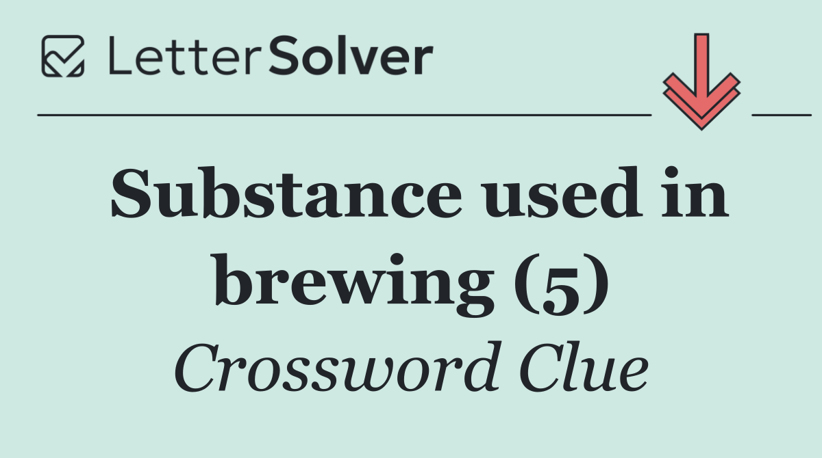 Substance used in brewing (5)