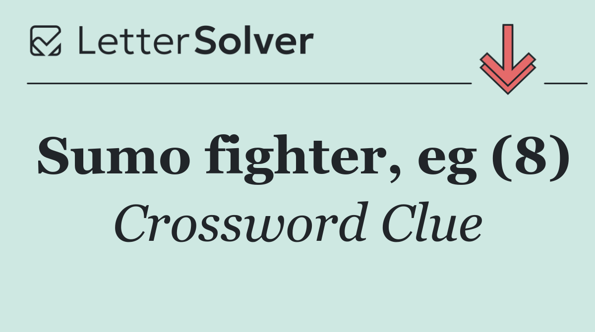 Sumo fighter, eg (8)
