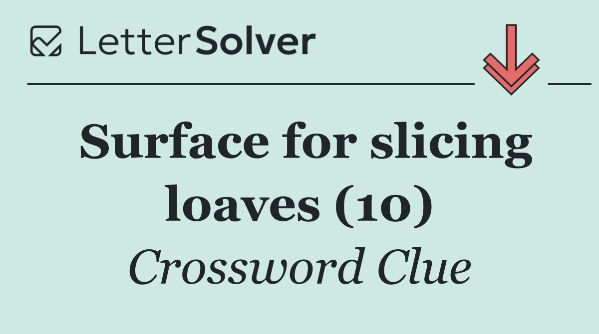 Surface for slicing loaves (10)