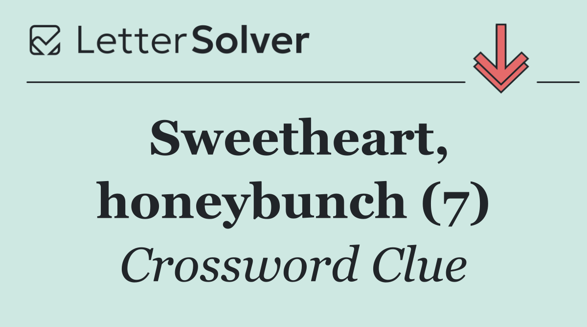 Sweetheart, honeybunch (7)