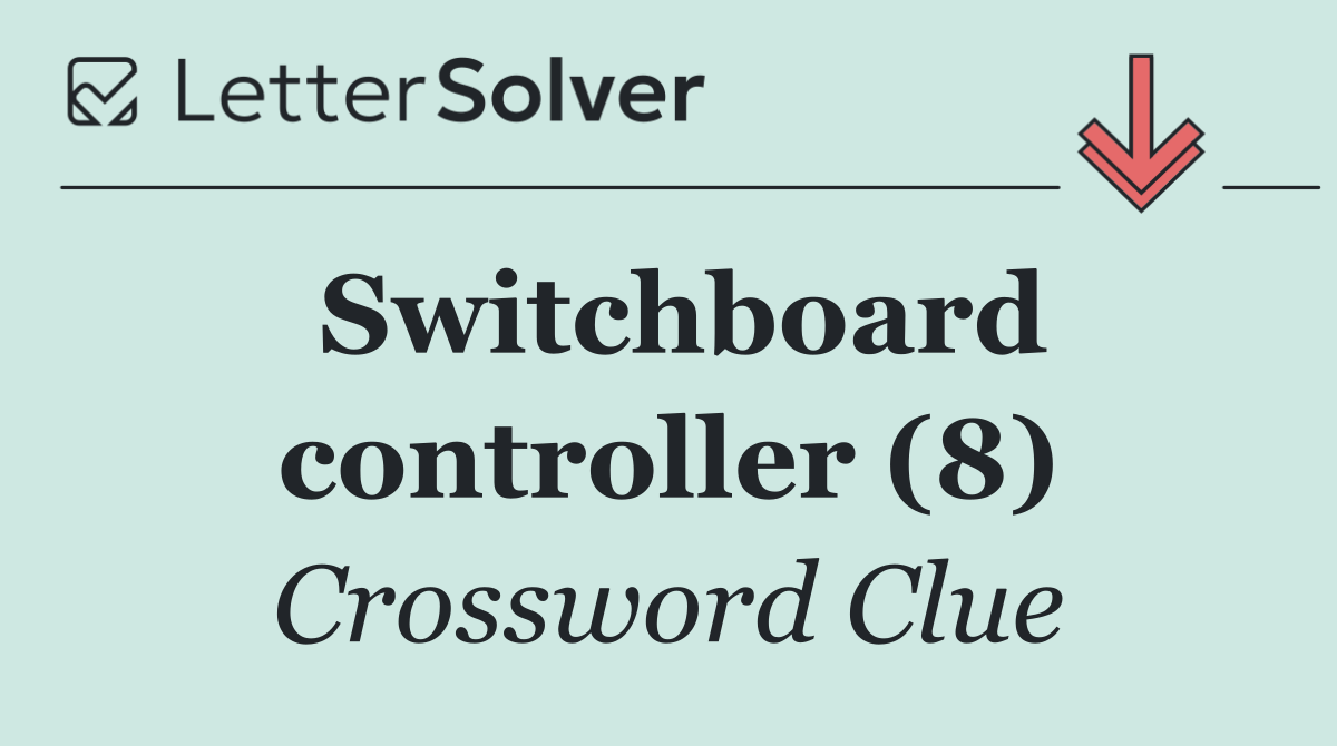Switchboard controller (8)