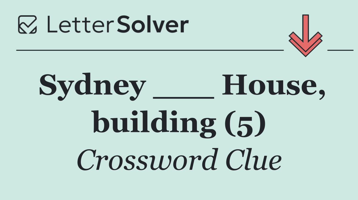 Sydney ___ House, building (5)