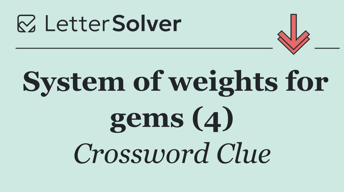System of weights for gems (4)