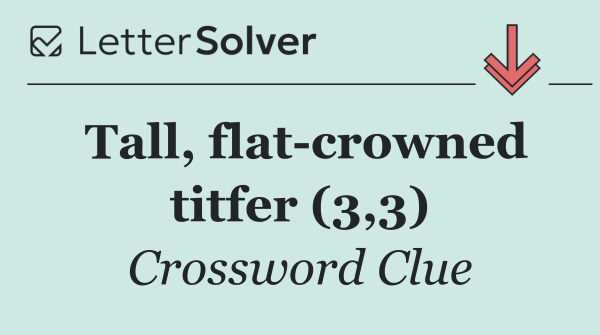 Tall, flat crowned titfer (3,3)