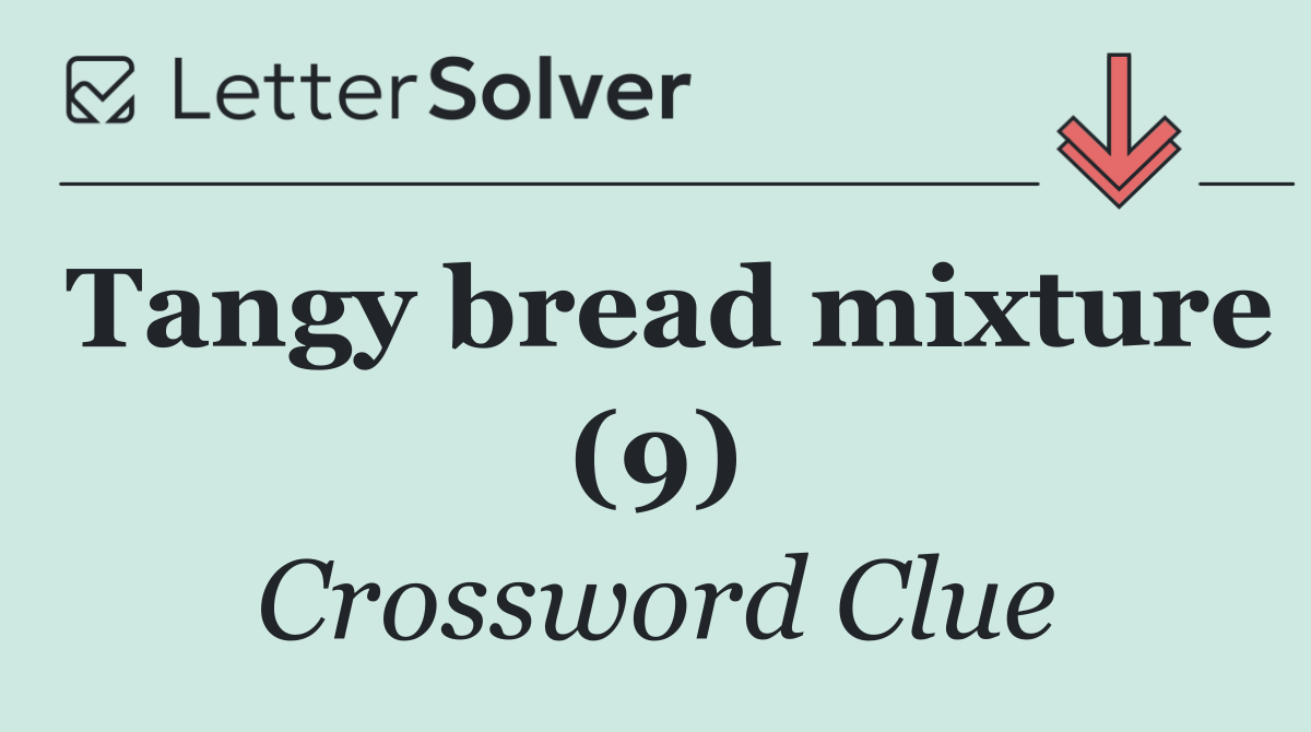 Tangy bread mixture (9)