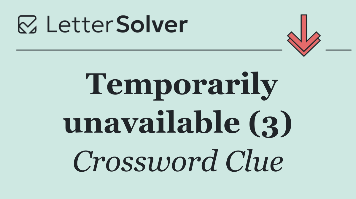 Temporarily unavailable (3)
