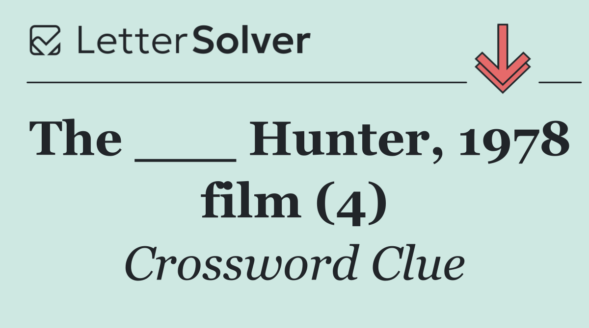 The ___ Hunter, 1978 film (4)