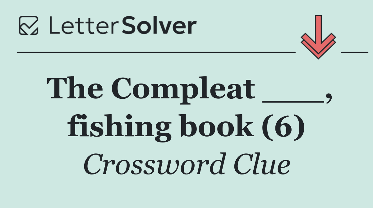 The Compleat ___, fishing book (6)