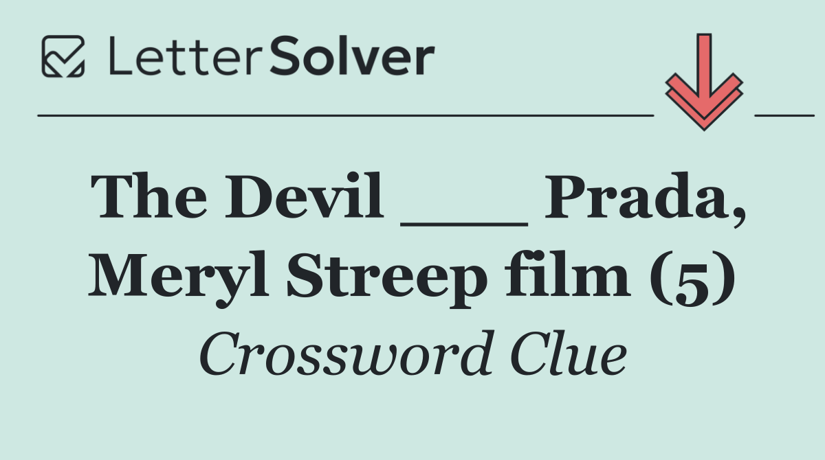 The Devil ___ Prada, Meryl Streep film (5)