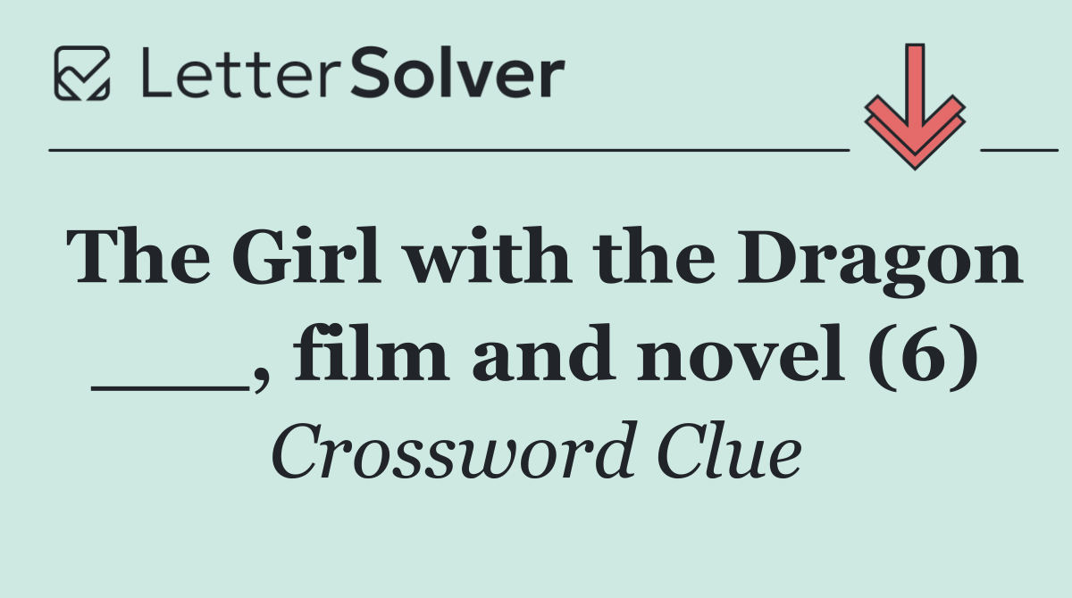 The Girl with the Dragon ___, film and novel (6)