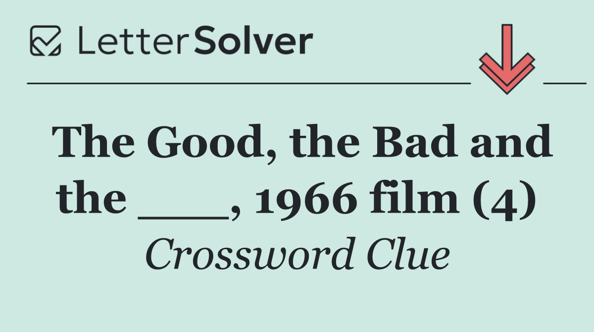 The Good, the Bad and the ___, 1966 film (4)