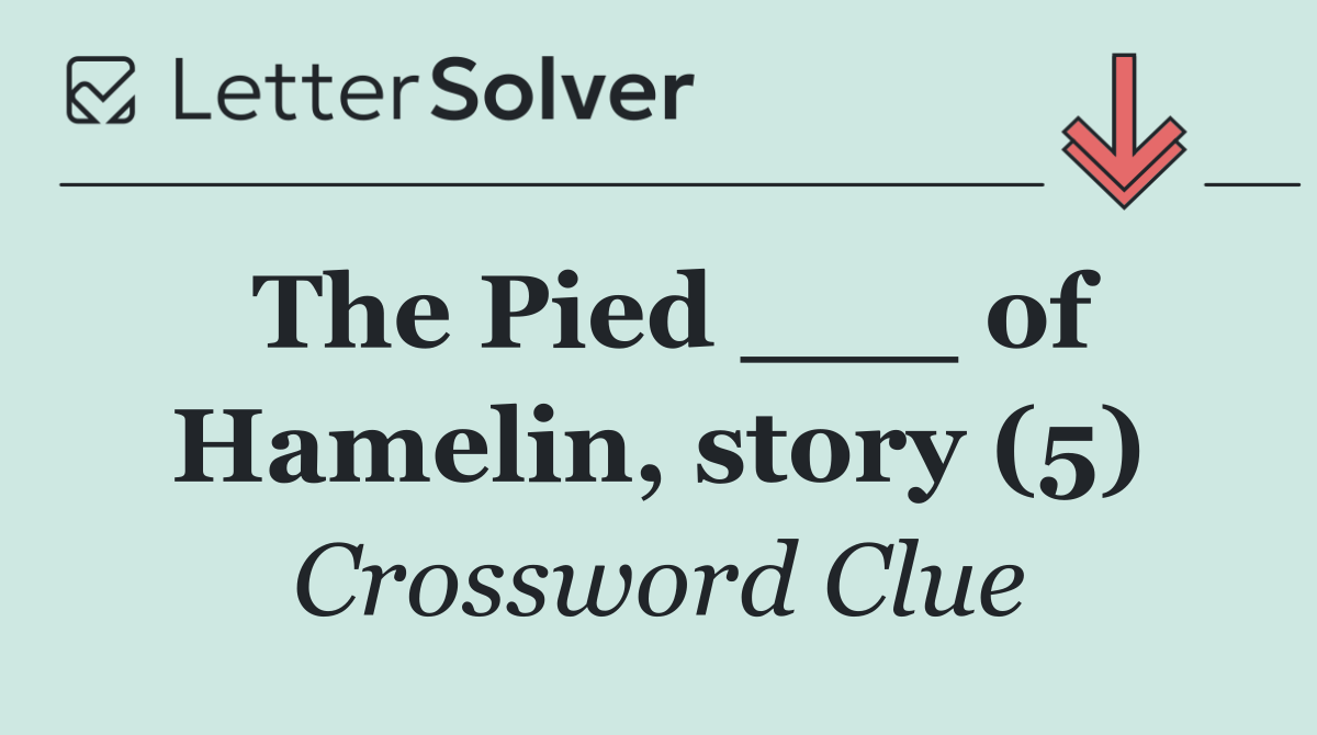 The Pied ___ of Hamelin, story (5)